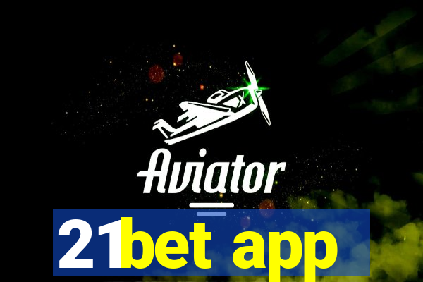 21bet app